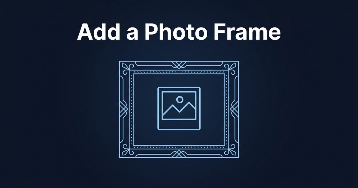 Add decorative frame to photo online guide — DCPIXEL