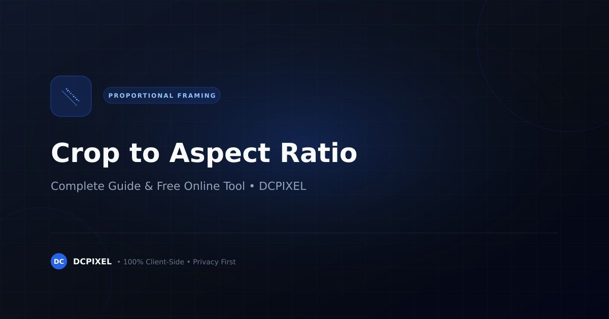 Crop image to aspect ratio complete guide — DCPIXEL