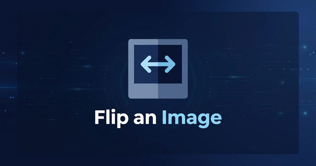 Flip image horizontally vertically mirror guide — DCPIXEL