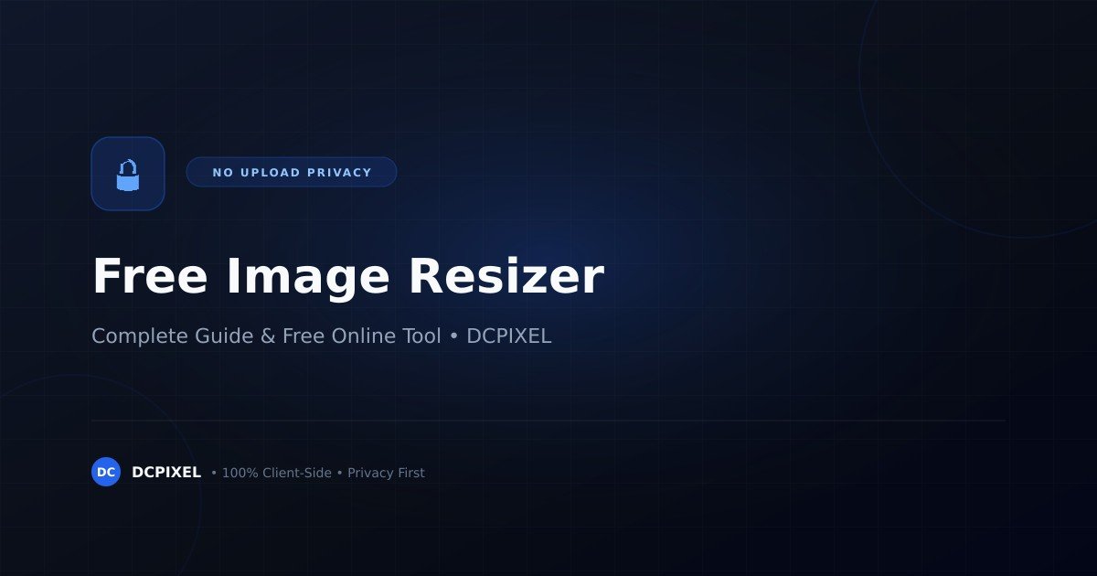 Free private image resizer no upload online guide — DCPIXEL